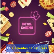 20 elementos da natureza